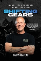 Shifting Gears: Change Your Language. Change Your Life. 1966170149 Book Cover