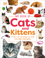 My Book of Cats and Kittens: A Fact-Filled Guide to Your Feline Friends 0744073898 Book Cover