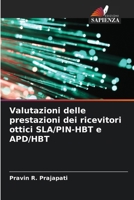Valutazioni delle prestazioni dei ricevitori ottici SLA/PIN-HBT e APD/HBT (Italian Edition) 6208777607 Book Cover