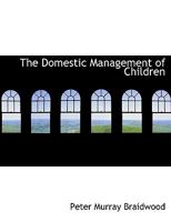 The Domestic Management of Children 0353935131 Book Cover