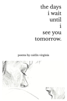The days i wait until i see you tomorrow. B0BMY6Z33V Book Cover