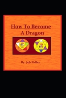How To Become A Dragon B08N3PJHJY Book Cover