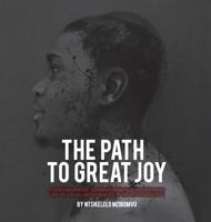 The path to great joy.: A Collaborative journey through the art and life of visual artist Njabulo Great Joy Ndlovu 0620793554 Book Cover