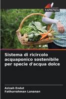 Sistema di ricircolo acquaponico sostenibile per specie d'acqua dolce (Italian Edition) 3330857684 Book Cover