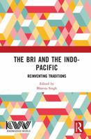 The Bri and the Indo-Pacific: Reinventing Traditions B0FN8BYFXC Book Cover