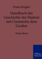 Handbuch der Geschichte der Malerei seit Constantin dem Gro�en 1246286165 Book Cover