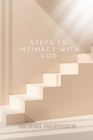 Steps To Intimacy With God B0FMP1CLKN Book Cover