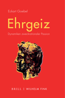 EHRGEIZ: Dynamiken Zweckrationaler Passion 3770565983 Book Cover