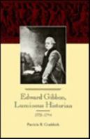 Edward Gibbon, Luminous Historian: 1772-1794 0801837200 Book Cover