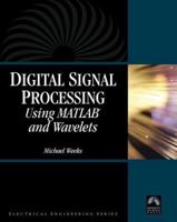 Digital Signal Processing Using MATLAB and Wavelets (Electrical Engineering) 0977858200 Book Cover