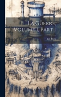 La Guerre, Volume 1, part 1 1021603139 Book Cover