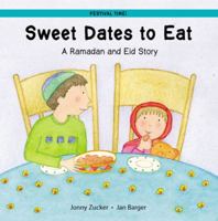 Sweet Dates to Eat - A Ramadan and Eid Story 1845072944 Book Cover