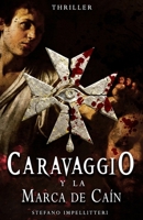 Caravaggio y la Marca de Caín (Los Maestros Malditos) (Spanish Edition) B0GKTFDYSD Book Cover