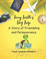 Tiny Turtle's Big Trip: A Story of Friendship and Perseverance B0CPJNP1ZZ Book Cover