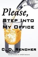 Please, Step Into My Office 1477229647 Book Cover
