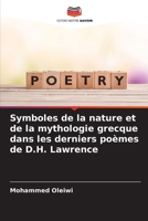 Symboles de la nature et de la mythologie grecque dans les derniers poèmes de D.H. Lawrence (French Edition) 6207891007 Book Cover