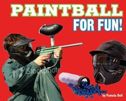 Paintball for Fun! 0756538637 Book Cover