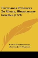 Hartmanns Professors Zu Mietau, Hinterlassene Schriften (1779) 1143193113 Book Cover