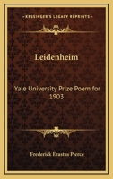 Leidenheim: Yale University Prize Poem For 1903 0548457670 Book Cover