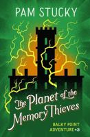 The Planet of the Memory Thieves 1940800188 Book Cover