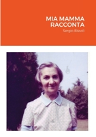 Mia mamma racconta 1716482372 Book Cover