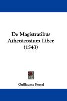 De Magistratibus Atheniensium Liber (1543) 1166027902 Book Cover