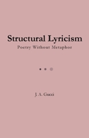 Structural Lyricism: Poetry Without Metaphor 1972788175 Book Cover