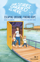 Escaping Ukraine, Finding Hope 1949523330 Book Cover