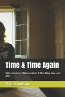 Time & Time Again: Determination, Reincarnation & the Many Lives of Ann B0882MFQLB Book Cover