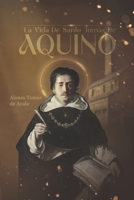 La Vida de Santo Tomás de Aquino (Spanish Edition) B0F4KVLHH5 Book Cover