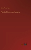 Primitive Manners and Customs 1023476673 Book Cover