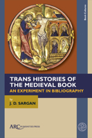 Trans Histories of the Medieval Book: An Experiment in Bibliography (Book Cultures) 180270163X Book Cover
