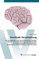 Kortikale Verarbeitung: von bewegungs- und sprachrelevanten visuellen Stimuli - Eine Untersuchung mit funktioneller Kernspintomografie bei ... und Hörenden 3639438140 Book Cover