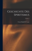Geschichte Des Spiritismus; Volume 2 1016574037 Book Cover
