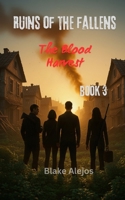 Ruins of the Fallens : The Blood Harvest B0FW5PJ27S Book Cover
