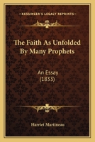 The Faith as Unfolded by Many Prophets 1120878411 Book Cover