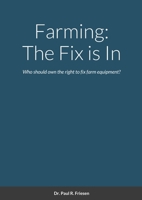 Farming: The Fix is In: Who should own the right to fix farm equipment? 1716047986 Book Cover