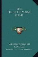 The Fishes Of Maine 127725995X Book Cover