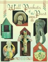 Wall Pockets of the Past: Collector's Identification and Value Guide 0891456821 Book Cover