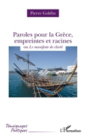 Paroles pour la Grèce, empreintes et racines: ou le manifeste de clarté (Témoignages Poétiques) 214025872X Book Cover
