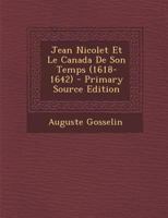 Jean Nicolet Et Le Canada De Son Temps (1618-1642) 1018442340 Book Cover