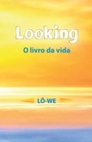 Looking: O livro da vida 3948614903 Book Cover