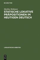 Statische Lokative Pr�positionen Im Heutigen Deutsch: Wahrheits- Und Gebrauchsbedingungen 3484103310 Book Cover