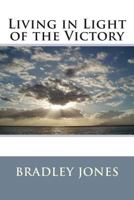 Living in Light of the Victory 1478305460 Book Cover