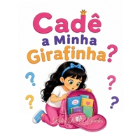Cadê a Minha Girafinha? (Portuguese Edition) B0H6LH7B8V Book Cover