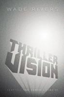 Thrillervision 0615742688 Book Cover
