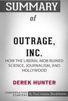Summary of Outrage, Inc. by Derek Hunter: Conversation Starters 0464923433 Book Cover