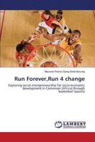 Run Forever, Run 4 Change 3847376586 Book Cover