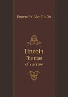Lincoln: The Man of Sorrow 1014672414 Book Cover