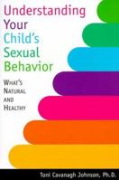 Understanding Your Child's Sexual Behavior: What's Natural and Healthy 1572241411 Book Cover